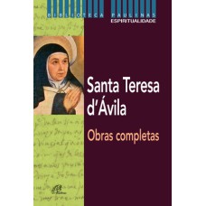 SANTA TERESA D`ÁVILA - OBRAS COMPLETAS