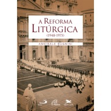 REFORMA LITURGICA, A (1948 - 1975)