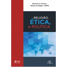 RELIGIÃO, ÉTICA E POLÍTICA