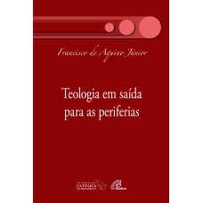 TEOLOGIA EM SAÍDA PARA AS PERIFERIAS