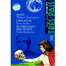 TRÊS PAIS - HAMLET / CARTA AO PAI / PAI EMBRULHADO PARA PRESENTE