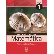 APRENDER E APLICAR MATEMÁTICA - VOLUME 1