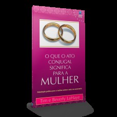 O QUE O ATO CONJUGAL SIGNIFICA PARA A MULHER