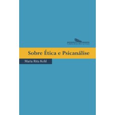 SOBRE ÉTICA E PSICANÁLISE