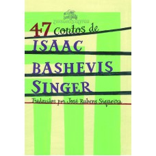 47 CONTOS DE ISAAC BASHEVIS SINGER