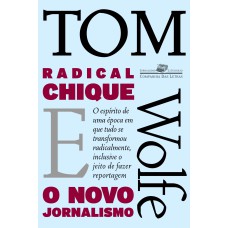 RADICAL CHIQUE E O NOVO JORNALISMO