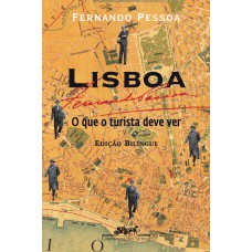 LISBOA - O QUE O TURISTA DEVE VER