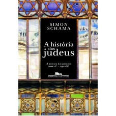 A HISTÓRIA DOS JUDEUS, VOL. 1: À PROCURA DAS PALAVRAS - 1000 A.C.-1492 D.C