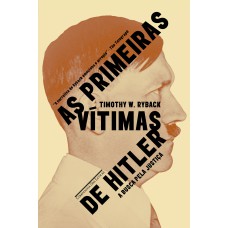 AS PRIMEIRAS VÍTIMAS DE HITLER - A BUSCA POR JUSTIÇA