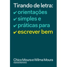 TIRANDO DE LETRA: ORIENTAÇÕES SIMPLES E PRÁTICAS PARA ESCREVER BEM