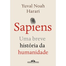 SAPIENS (NOVA EDIÇÃO): UMA BREVE HISTÓRIA DA HUMANIDADE