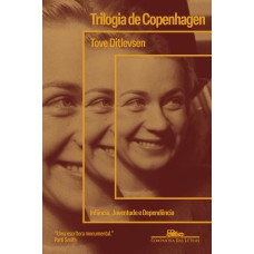 TRILOGIA DE COPENHAGEN: INFÂNCIA, JUVENTUDE E DEPENDÊNCIA