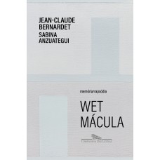 WET MÁCULA: MEMÓRIA/RAPSÓDIA