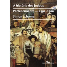 A HISTÓRIA DOS JUDEUS, VOL. 2: PERTENCIMENTO - 1492-1900