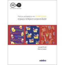 PRÁTICAS PEDAGÓGICAS EM ALFABETIZAÇÃO - ESPAÇO, TEMPO E CORPOREIDADE