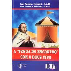 TENDA DO ENCONTRO COM O DEUS VIVO - 1