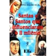 SANTAS E SANTOS QUE INFLUENCIARAM O II MILENIO