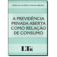 PREVIDENCIA PRIVADA ABERTA COMO RELACAO DE CONSUMO, A - 1