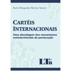 CARTEIS INTERNACIONAIS - UMA ABORDAGEM DOS MECANISMOS EXTRATERRITORIAIS DE - 1