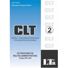 CLT - DOUTRINA - JURISPRUDENCIA PREDOMINANTE E PROCEDIMENTOS ADMINISTRATIVO - 1