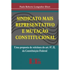 SINDICATO MAIS REPRESENTATIVO E MUTACAO CONSTITUCIONAL - 1