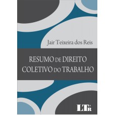 RESUMO DE DIREITO COLETIVO DO TRABALHO - 1