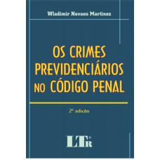 CRIMES PREVIDENCIARIOS NO CODIGO PENAL, OS - 2