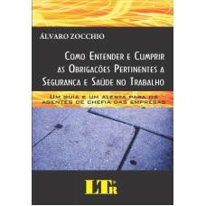 COMO ENTENDER E CUMPRIR AS OBRIGACOES PERTINENTES A SEGURANCA E SAUDE NO TR - 2