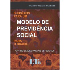 SUBSIDIOS PARA UM MODELO DE PREVIDENCIA SOCIAL PARA O BRASIL - 1