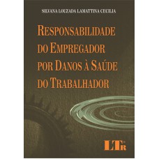 RESPONSABILIDADE DO EMPREGADOR POR DANOS A SAUDE DO TRABALHADOR - 1