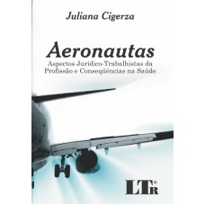 AERONAUTAS - ASPECTOS JURIDICO - TRABALHISTA DA PROFISSAO E CONSEQUENCIAS N - 1