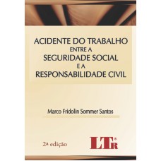 ACIDENTE DO TRABALHO ENTRE A SEGURIDADE SOCIAL E A RESPONSABILIDADE SOCIAL - 2