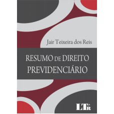 RESUMO DE DIREITO PREVIDENCIARIO - 1