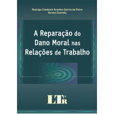 REPARACAO DO DANO MORAL NAS RELACOES DE TRABALHO, A - 1