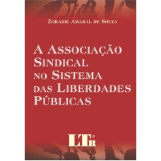 ASSOCIACAO SINDICAL NO SISTEMA DAS LIBERDADES PUBLICAS, A - 1