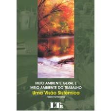 MEIO AMBIENTE GERAL E MEIO AMBIENTE DO TRABALHO - UMA VISAO SISTEMICA - 1