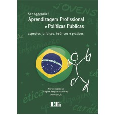 SER APRENDIZ! APRENDIZAGEM PROFISSIONAL E POLITICAS PUBLICAS - ASPECTOS JUR - 1