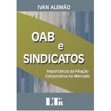 OAB E SINDICATOS - IMPORTANCIA DA FILIACAO CORPORATIVA NO MERCADO - 1