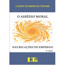 ASSEDIO MORAL NAS RELACOES DE EMPREGO, O - 1