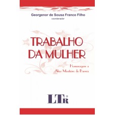 TRABALHO DA MULHER - HOMENAGEM A ALICE MONTEIRO DE BARROS - 1