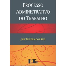 PROCESSO ADMINISTRATIVO DO TRABALHO - 1