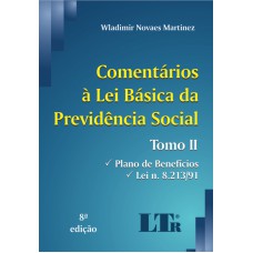 COMENTARIOS A LEI BASICA DE PREVID. SOCIAL - TOMO II