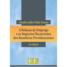 RELACAO DE EMPREGO E OS IMPACTOS DECORRENTES DOS BENEFICIOS PREVIDENCIARIOS - 2