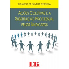 ACOES COLETIVAS E A SUBSTITUICAO PROCESSUAL PELOS SINDICATOS - 1