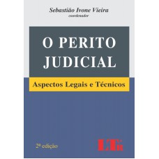 PERITO JUDICIAL, O -  ASPECTOS LEGAIS E TECNICOS - 2