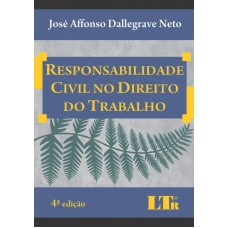 RESPONSABILIDADE CIVIL NO DIREITO DO TRABALHO - 4