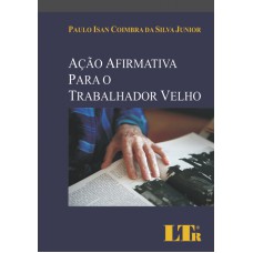 ACAO AFIRMATIVA PARA O TRABALHADOR VELHO - 1