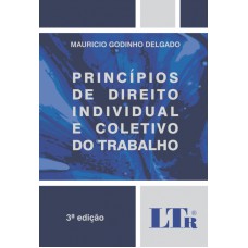 PRINCIPIOS DE DIREITO INDIVIDUAL E COLETIVO DO TRABALHO - 3