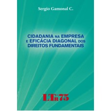 CIDADANIA NA EMPRESA E EFICACIA DIAGONAL DOS DIREITOS FUNDAMENTAIS - 1