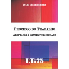 PROCESSO DO TRABALHO - ADAPTACAO A CONTEMPORANEIDADE - 1